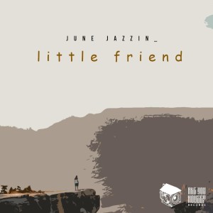 June Jazzin - Little Friend