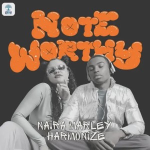 Harmonize - Note Worthy (feat. Naira Marley)