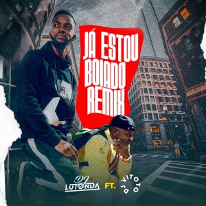 Dj Lutonda & DJ Vitoto - Já Estou Boiado (Remix)