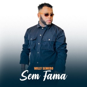 Willy Semedo - Sem Fama