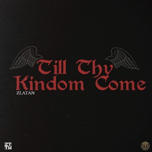 Zlatan - Till Thy Kingdom Come