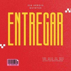 258 Herois - Entregar (feat. Rober Mavila, Ray Breyka, Ygrego, $moller & KONG)