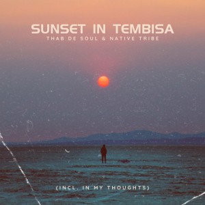 Thab De Soul & Native Tribe - Sunset In Tembis