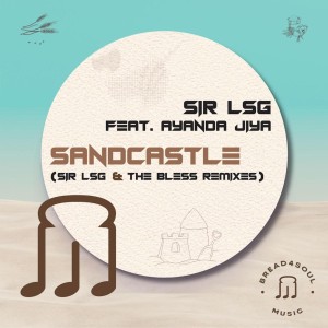 Sir LSG, Ayanda Jiya - Sandcastle (Sir LSG & The Bless Dubstrumental)