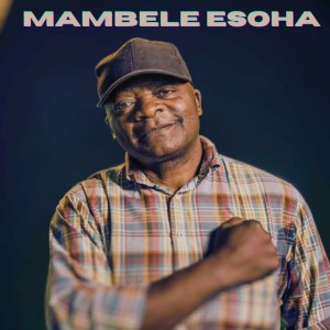 Tonton Lusambo, Big Zulu & Inkabi Zezwe - Mambele Esoha (feat. DJ ANUNNAKI)